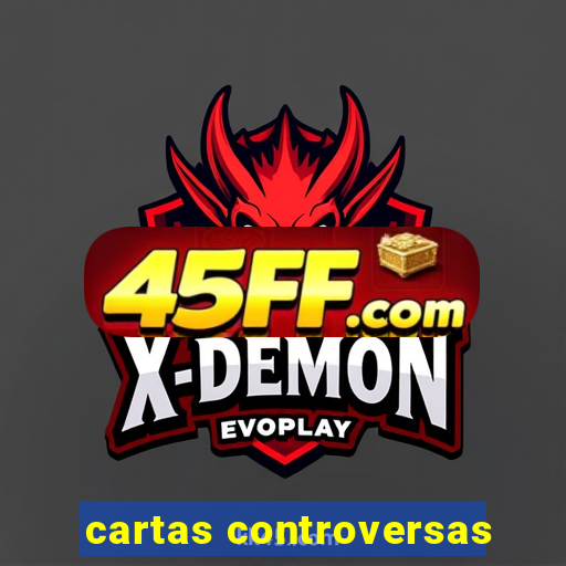 cartas controversas